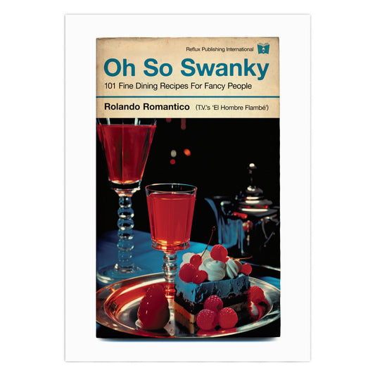 Humorous vintage cookbook cover art print titled "Oh So Swanky," depicting a romantic 70s dining scene with a lavish dessert on a silver platter