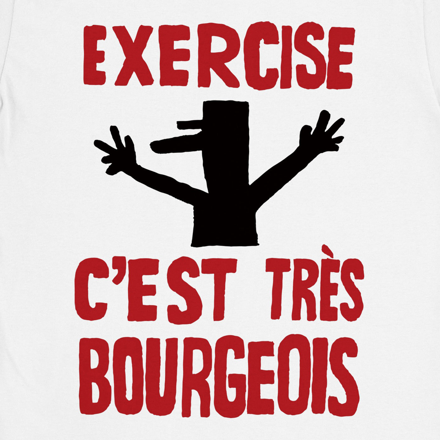 1968 Paris Protest Inspired T-Shirt with Charles de Gaulle Illustration and 'Exercise, c'est très bourgeois' Text
