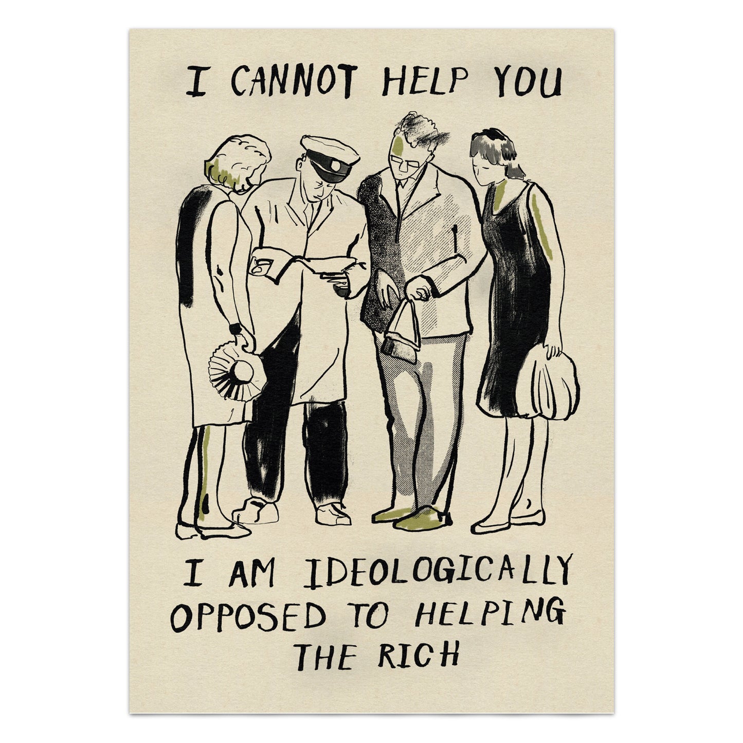 I Cannot Help You I am ideologically opposed to helping the rich