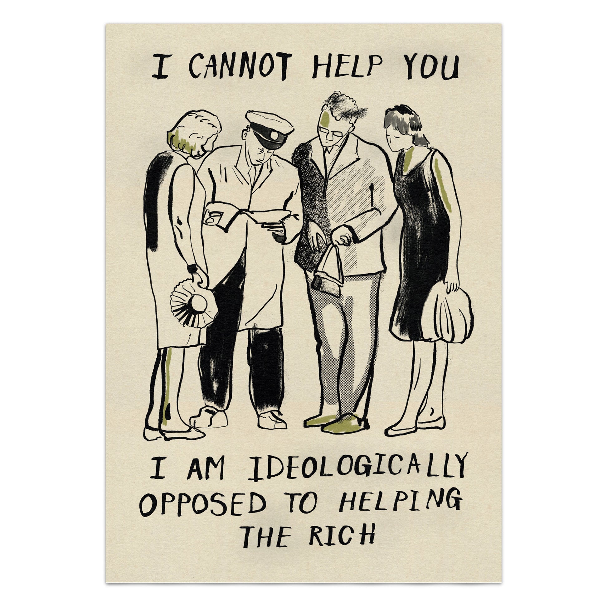 I Cannot Help You I am ideologically opposed to helping the rich
