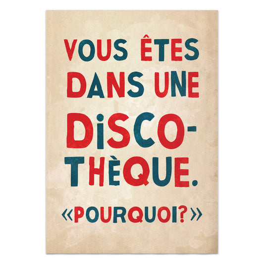 You Are In A Discotheque - Why? Protest Poster Print