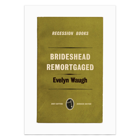 Brideshead Remortgaged Book Cover Print