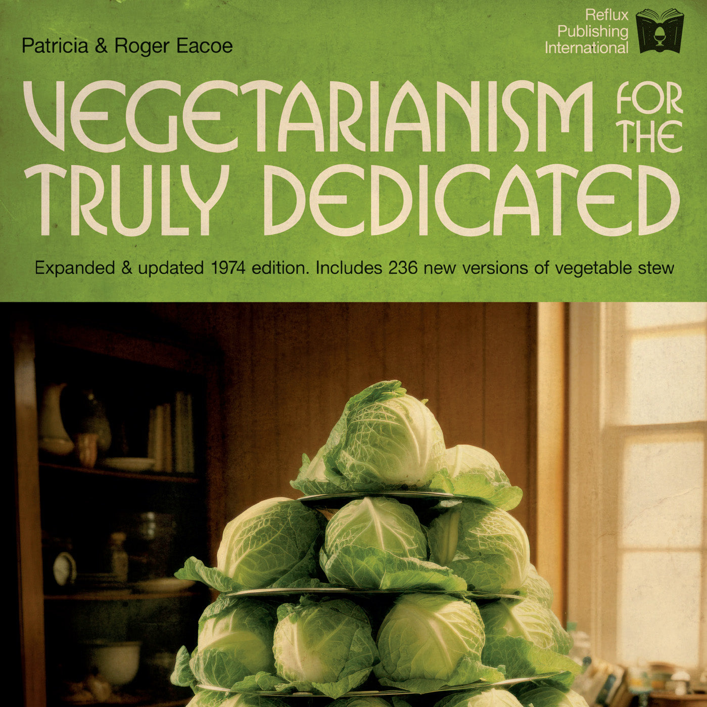 Humorous art print showing a vintage-style cookbook cover titled 'Vegetarianism for the Truly Dedicated,' featuring a towering pile of raw cabbages as a meal