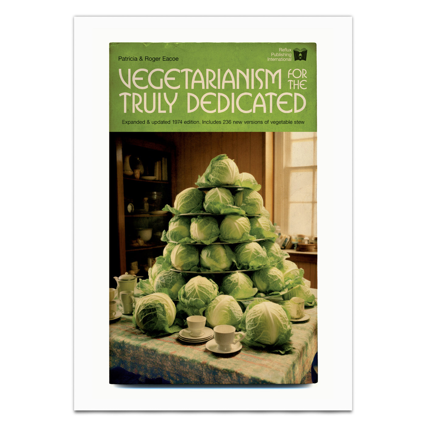 Humorous art print showing a vintage-style cookbook cover titled 'Vegetarianism for the Truly Dedicated,' featuring a towering pile of raw cabbages as a meal