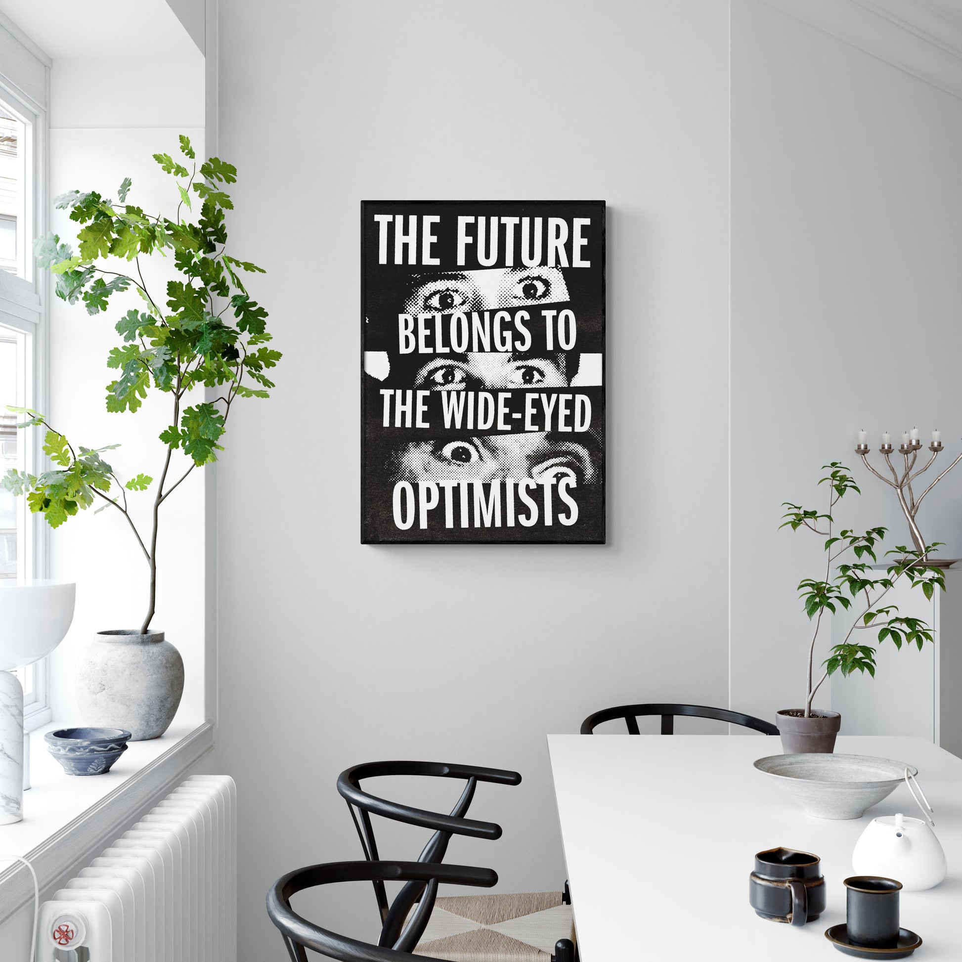 The Future Belongs To The Wide-Eyed Optimists - Poster