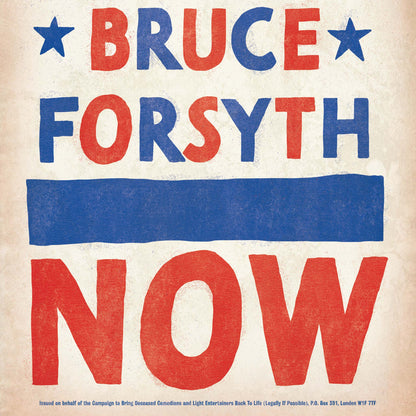 Bruce Forsyth Now Protest Poster Print