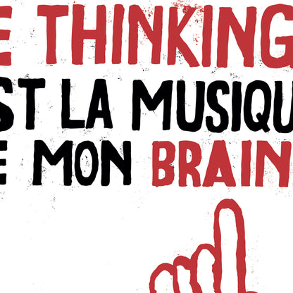 Thinking Is The Music Of My Brain Protest Poster
