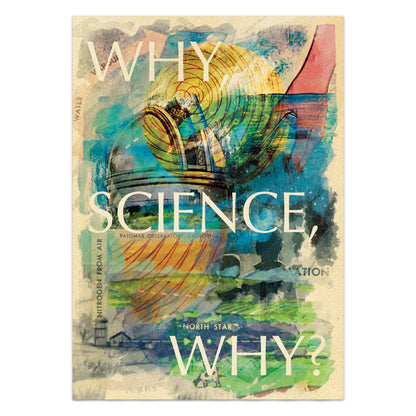 Why, Science, Why? Poster